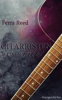 Ferra Reed: Gitarristen weinen nicht 