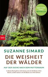 Die Weisheit der Wälder - Auf der Suche nach dem Mutterbaum