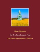 Harry Eilenstein: Der Fruchtbarkeitsgott Freyr 