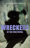 Malcolm Jameson: Wreckers of the Star Patrol 