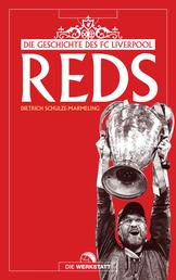 Reds - Die Geschichte des FC Liverpool