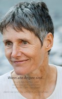Karoline Steinmann Frey: Wenn alte Ängste sind... 