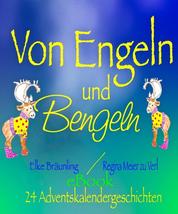 Von Engeln und Bengeln - 24 Adventskalendergeschichten