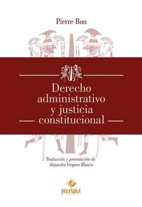 Derecho administrativo y justicia constitucional