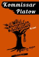 Martin Olden: Kommissar Platow, Band 5: Blutnacht im Brentanopark ★★★★