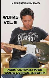 Works Vol. 5 - Mein ultimatives Song Lyrics Archiv