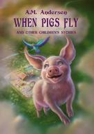 A.M. Andersen: When pigs fly 
