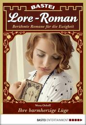 Lore-Roman 59 - Liebesroman - Ihre barmherzige Lüge