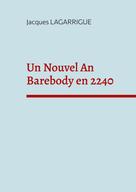 Jacques Lagarrigue: Un Nouvel An Barebody en 2240 