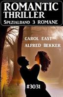 Alfred Bekker: Romantic Thriller Spezialband 3031 - 3 Romane 
