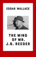 Edgar Wallace: The Mind of Mr. J. G. Reeder 