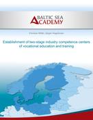 . Baltic Sea Academy: Establishment of two-stage industry compe-tence centers of vocational education and training 