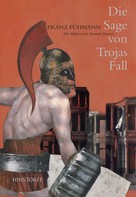 Franz Fühmann: Die Sage von Trojas Fall ★★★