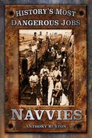 Anthony Burton: History's Most Dangerous Jobs: Navvies 