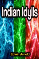 Edwin Arnold: Indian Idylls 