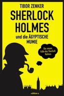 Tibor Zenker: Sherlock Holmes und die ägyptische Mumie 