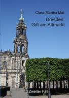 Clara-Martha Mai: Dresden: Gift am Altmarkt 