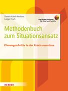 Daniela Kobelt-Neuhaus: Methodenbuch zum Situationsansatz 