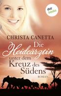 Christa Canetta: Die Heideärztin unter dem Kreuz des Südens ★★★★