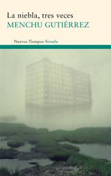La niebla, tres veces - Viaje de estudios / La tabla de las mareas / La mujer ensimismada