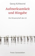Georg Kühlewind: Aufmerksamkeit und Hingabe 