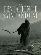 Gustave Flaubert: La Tentation de Saint Antoine 