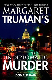 Margaret Truman's Undiplomatic Murder - A Capital Crimes Novel