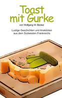 Wolfgang Becker: Toast mit Gurke 