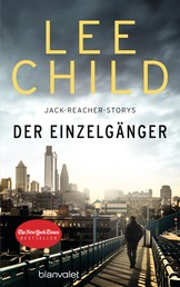 Der Einzelgänger - 12 Jack-Reacher-Storys - erstmals auf Deutsch