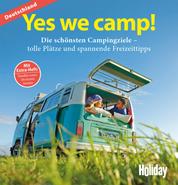 HOLIDAY Reisebuch: Yes we camp! Deutschland - Die schönsten Campingziele in Deutschland