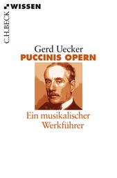 Puccinis Opern - Ein musikalischer Werkführer