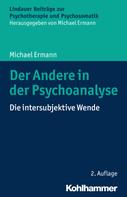 Michael Ermann: Der Andere in der Psychoanalyse 
