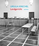 Ursula Krechel: Landgericht ★★★★