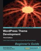 Tessa Blakeley Silver: WordPress Theme Development Beginner's Guide 