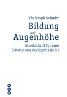 Christoph Schmitt: Bildung auf Augenhöhe 