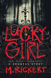 Lucky Girl - How I Became A Horror Writer: A Krampus Story