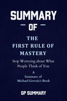 GP SUMMARY: Summary of The First Rule of Mastery by Michael Gervais 