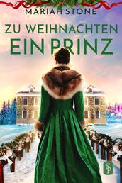 Zu Weihnachten ein Prinz - Eine weihnachtliche Regency-Novelle mit einer arrangierten Ehe und einer wunderschönen Hochzeit zu Weihnachten