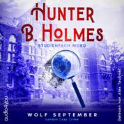 Hunter B. Holmes - Studienfach Mord - London Cosy Crime