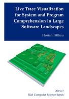 Florian Fittkau: Live Trace Visualization for System and Program Comprehension in Large Software Landscapes 