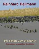 Reinhard Heilmann: Der Schatz vom Ulmenhof 