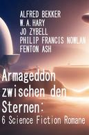 Alfred Bekker: Armageddon zwischen den Sternen: 6 Science Fiction Romane 