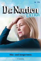 Hin und her gerissen - Dr. Norden Extra 215 – Arztroman