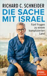 Die Sache mit Israel - Fünf Fragen zu einem komplizierten Land - Ein SPIEGEL-Buch