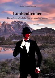 Lunkenheimer - Die außergewöhnliche Flucht eines Gentlemans