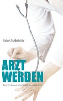 Erich Schröder: Arzt werden 