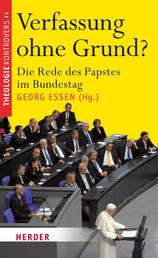 Verfassung ohne Grund? - Die Rede des Papstes im Bundestag