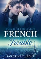 Sandrine Dupont: French Trouble: Survive for love ★★★★