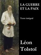 Leo Tolstoi: La Guerre et la Paix (Texte intégral) 