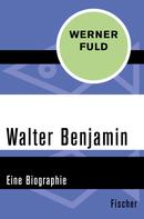 Werner Fuld: Walter Benjamin 